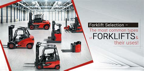 Forklift Selection-Most Common Types of Forklifts and Their Uses