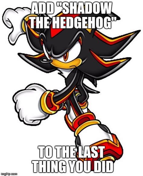 Shadow the hedgehog - Imgflip