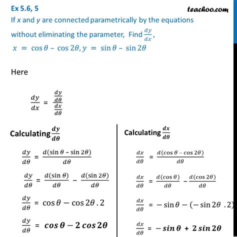 Ex 5.6, 5 - Find dy/dx, x = cos - cos 2, y = sin - sin 2