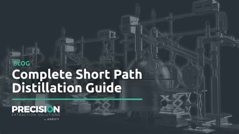 Complete Short Path Distillation Guide