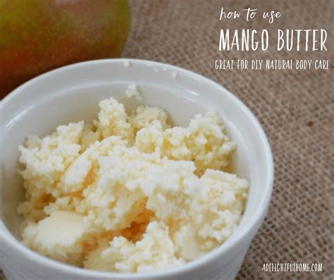 How to Use Mango Butter - A Delightful Home