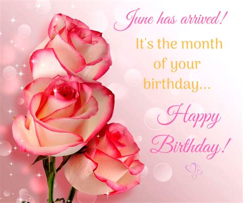 June has arrived! It's the month of your birthday.