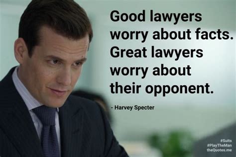 #SuitsQuotes #HarveySpecter Good lawyers worry about facts. Great ...