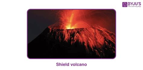 Shield Volcano - Formation, Characteristics, Differences, FAQs