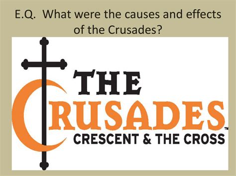 E.Q. What were the causes and effects of the Crusades?