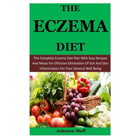 The Eczema Diet : The Complete Eczema Diet Plan With Easy Recipes And ...