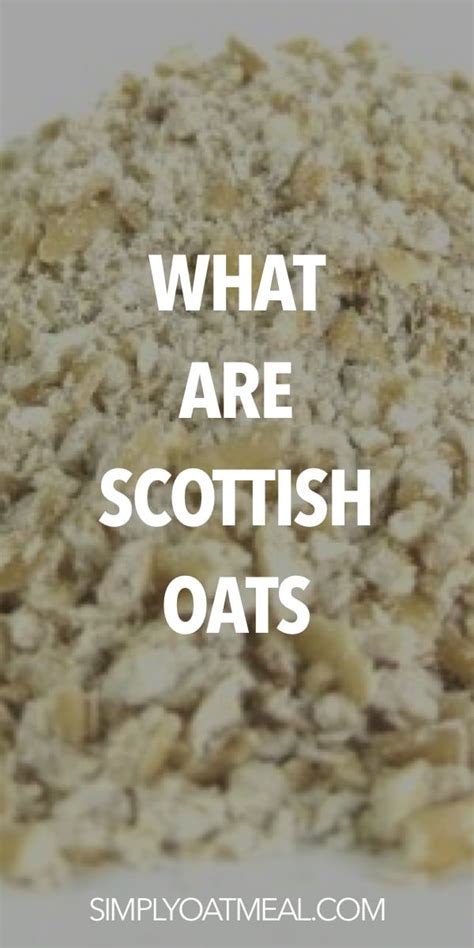 Want to know more about Scottish Oats? here is everything you need to ...