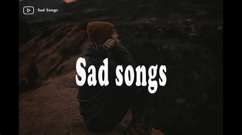 LONELY🥲Sad Songs Playlist 2023 -Depressing Songs Playlist 2023 That ...