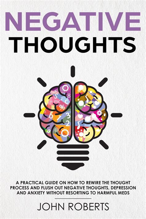 Negative Thoughts: How to Rewire the Thought Process and Flush out ...