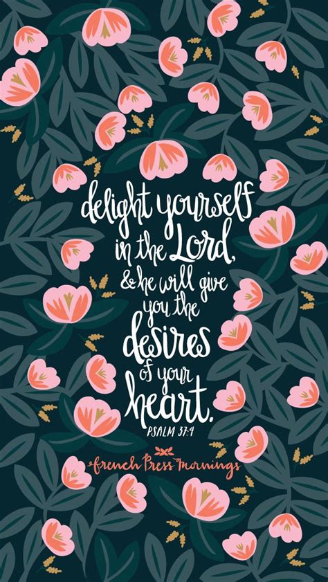 "Take delight in the LORD, and he will give you your heart's desires ...