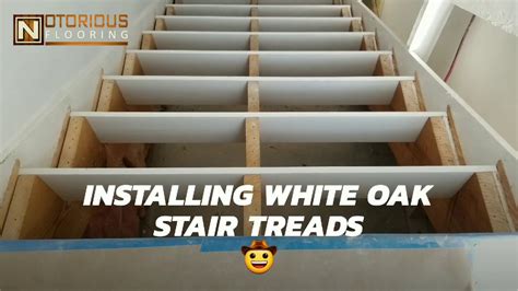 INSTALLING WHITE OAK STAIR TREADS - YouTube