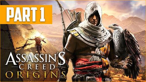 ASSASSIN'S CREED ORIGINS Gameplay Walkthrough, Part 1! (Assassin's ...