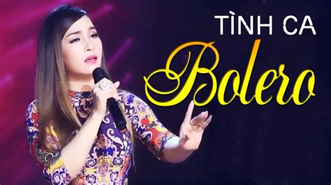 Tình Ca BOLERO 2017 | Nhạc Vàng Trữ Tình Bolero Hay Nhất 2017 - YouTube