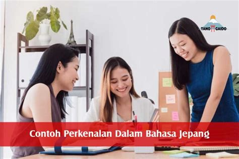 Contoh Perkenalan Diri Dalam Bahasa Jepang Yang Baik Dan Benar | TANOGAIDO