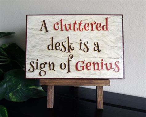 A Cluttered Desk is a Sign of Genius Desk Top Sign With | Etsy | Signs ...