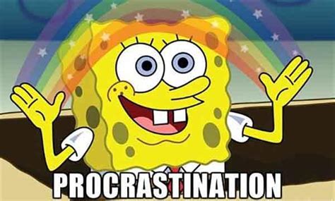 25 Funniest Procrastination Meme - Meme Central