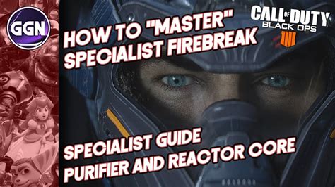 How to "Master" Specialist FIREBREAK | Purifier - Reactor Core | Call ...