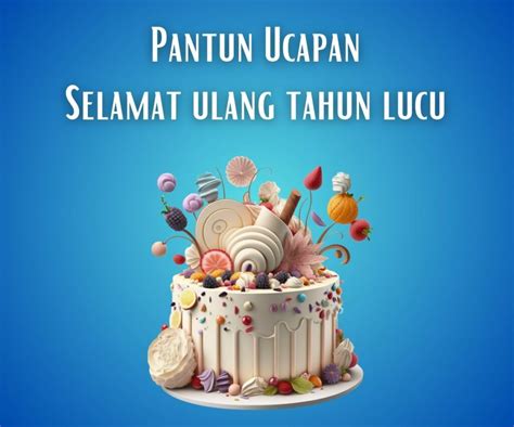 Pantun Ucapan Selamat Ulang Tahun Lucu | diedit.com