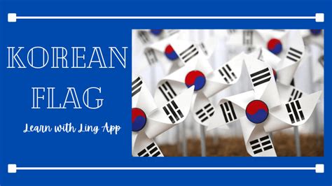 Korean Flag: An Easy Guide To The 5 Epic Symbols - ling-app.com