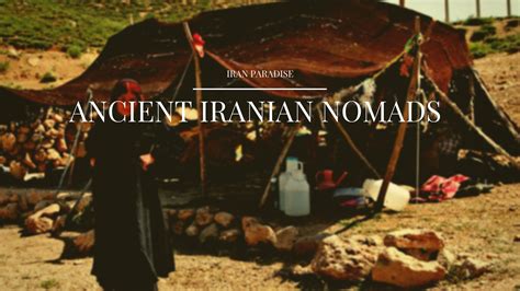 Ancient Iranian Nomads Tribes have enjoyed the beauty and pleasure of lif