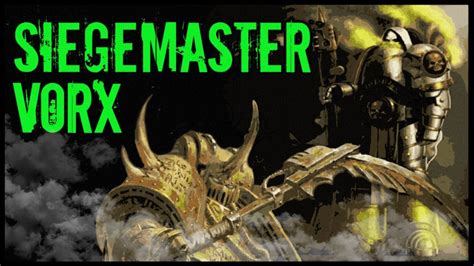 Death Guard Lore: Siegemaster Vorx - YouTube