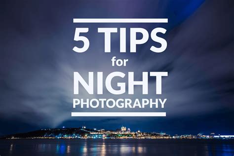 5 Tips for Night Photography