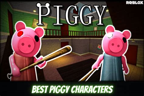 5 Best Roblox Piggy Characters