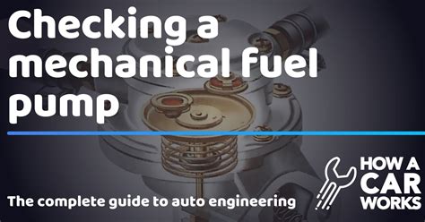 Checking a mechanical fuel pump | How a Car Works