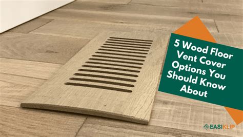 5 Wood Flooring Vent Cover Options You Should Know About – Easiklip Floors