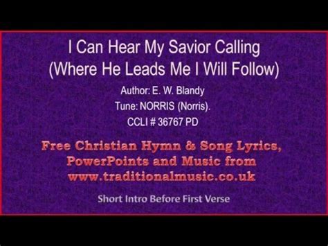 I Can Hear My Saviour Calling(Where He Leads Me) - Hymn Lyrics & Music ...