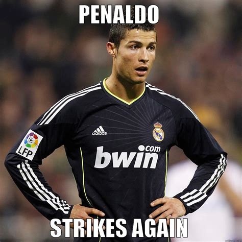 Penaldo STRIKES AGAIN - quickmeme