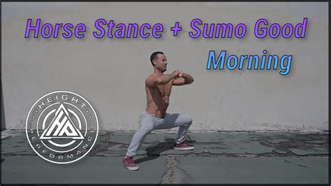 Horse Stance + Sumo Good Morning - Height Performance