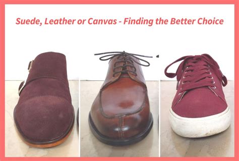 Suede, Leather or Canvas: Which One's Better For Shoes? - The Shoestopper