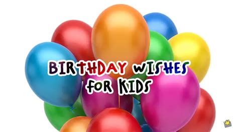 Happy Birthday, Kids! | 55 Wishes for Their Special Day