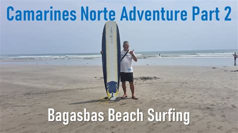 Bagasbas Beach Surfing. Camarines Norte Adventure Part 2. Learn to Surf ...