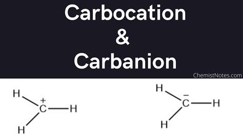 Carbocation and Carbanion - Chemistry Notes