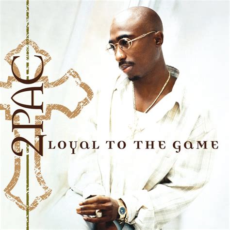 2Pac - Loyal to the Game (2004) | Download, Stream, Tracklist