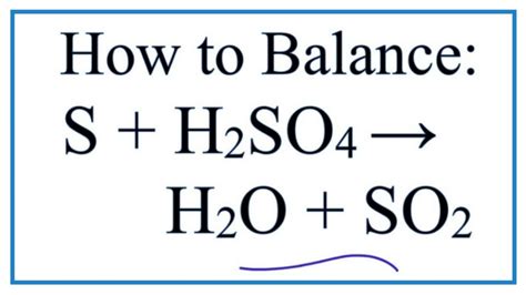 How to Balance S + H2SO4 = H2O + SO2 (Sulfur + Sulfuric acid) - YouTube