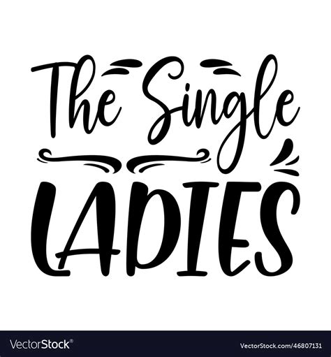 Single ladies quote letter Royalty Free Vector Image