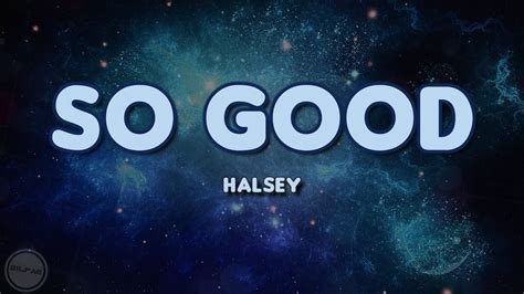 Halsey - So Good (Lyrics) - YouTube