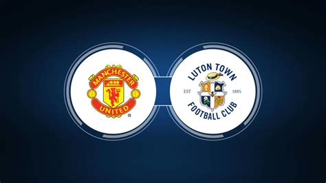 Manchester United vs Luton Town 1-0 Live Stream Premier🍛 Experimente a ...