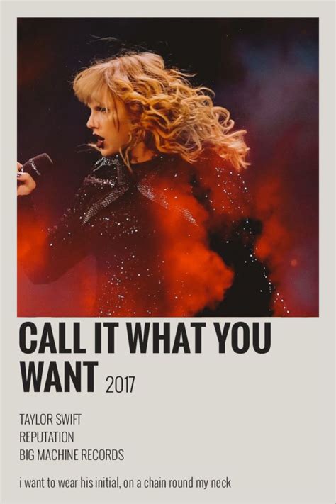 call it what you want | Taylor swift songs, Taylor swift posters ...