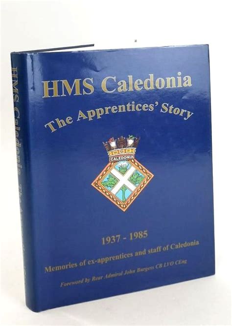 Stella & Rose's Books : HMS CALEDONIA: THE APPRENTICES' STORY Written ...