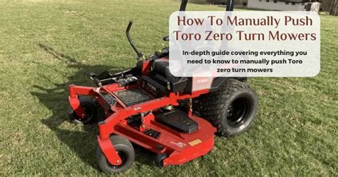 How To Manually Push A Toro Zero-Turn Mower • Desired Lawn Mower