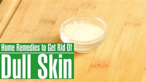 3 Best Home Remedies To Get Rid of DULL SKIN ON FACE Naturally - YouTube