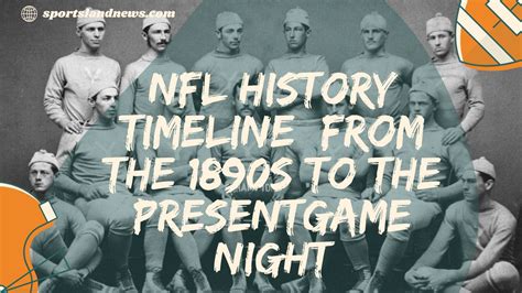 NFL History Timeline: From the 1890s to the Present