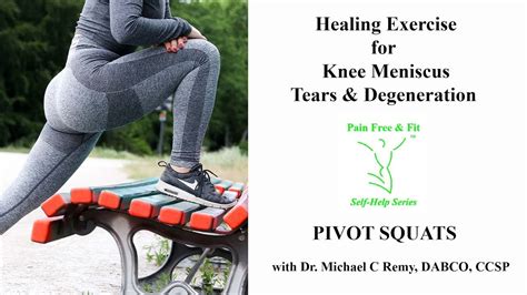 Healing Exercise for Knee Meniscus Tears & Degeneration- Pivot Squats ...