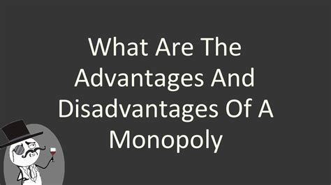 Advantages and Disadvantages of Monopoly - Academic Answers