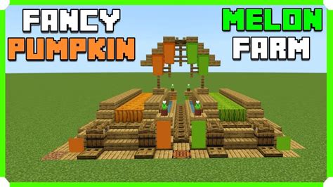 Fancy Pumpkin And Melon Farm Minecraft Bedrock | Minecraft pumpkin farm ...