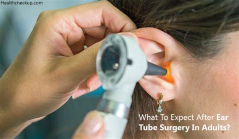 What To Expect After Ear Tube Surgery in Adults